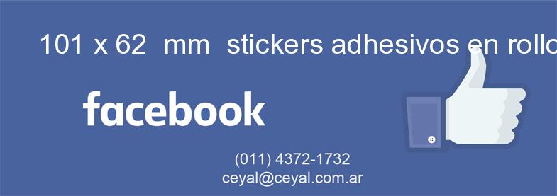 101 x 62  mm  stickers adhesivos en rollos