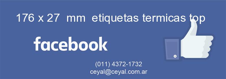 176 x 27  mm  etiquetas termicas top