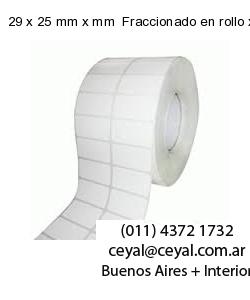 29 x 25 mm x mm  Fraccionado en rollo x 10000