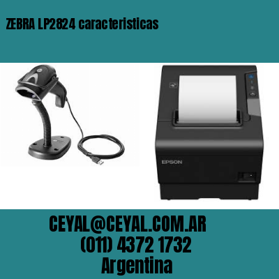 ZEBRA LP2824 caracteristicas
