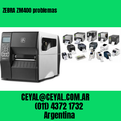 ZEBRA ZM400 problemas
