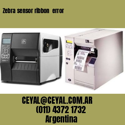 Zebra sensor ribbon  error