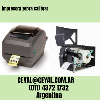 impresora zebra calibrar