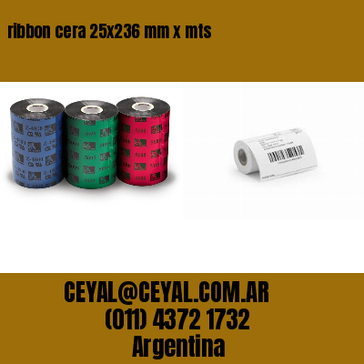 ribbon cera 25×236 mm x mts