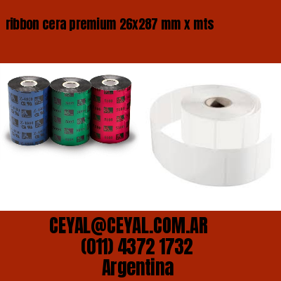 ribbon cera premium 26×287 mm x mts