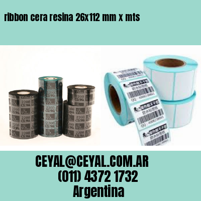 ribbon cera resina 26×112 mm x mts