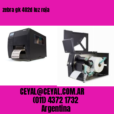 zebra gk 402d luz roja