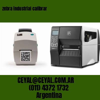 zebra industrial calibrar