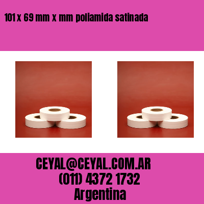 101 x 69 mm x mm poliamida satinada