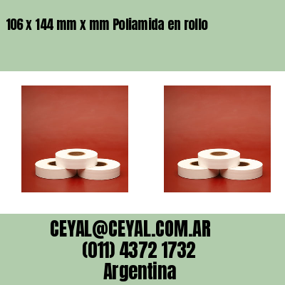 106 x 144 mm x mm Poliamida en rollo