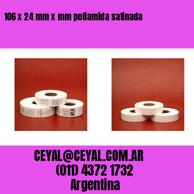 106 x 24 mm x mm poliamida satinada