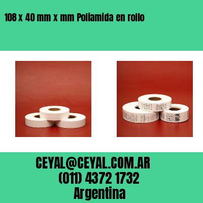 108 x 40 mm x mm Poliamida en rollo