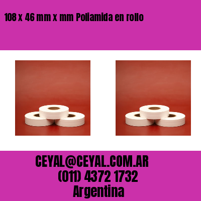 108 x 46 mm x mm Poliamida en rollo