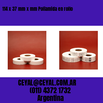 114 x 37 mm x mm Poliamida en rollo