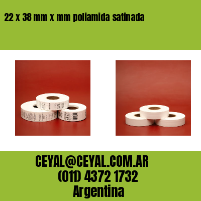 22 x 38 mm x mm poliamida satinada