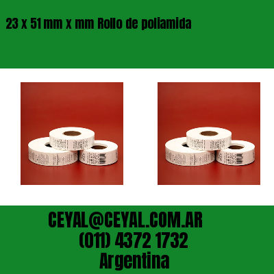 23 x 51 mm x mm Rollo de poliamida