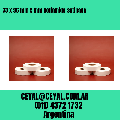 33 x 96 mm x mm poliamida satinada