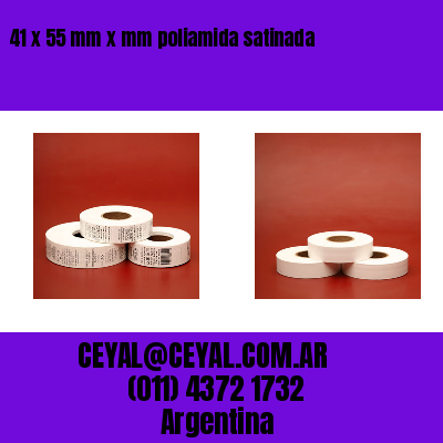 41 x 55 mm x mm poliamida satinada