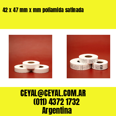 42 x 47 mm x mm poliamida satinada
