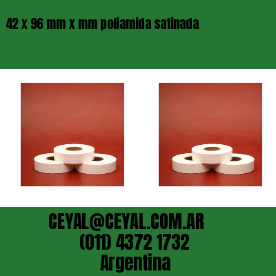 42 x 96 mm x mm poliamida satinada
