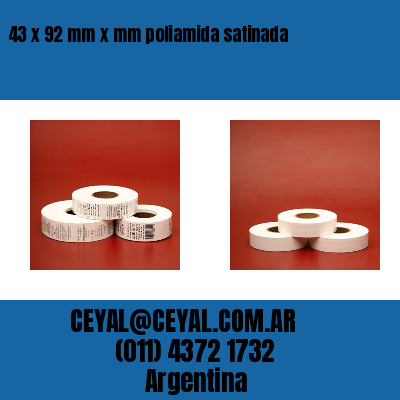 43 x 92 mm x mm poliamida satinada