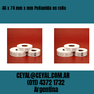 46 x 74 mm x mm Poliamida en rollo