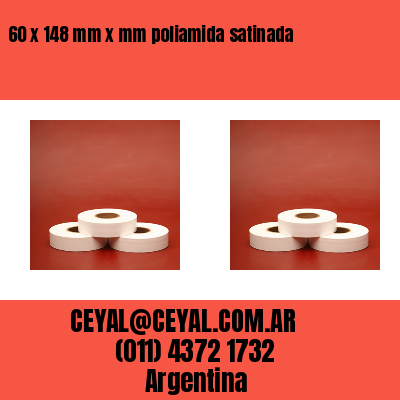 60 x 148 mm x mm poliamida satinada