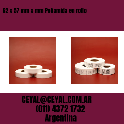62 x 57 mm x mm Poliamida en rollo