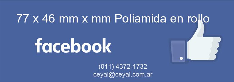 77 x 46 mm x mm Poliamida en rollo