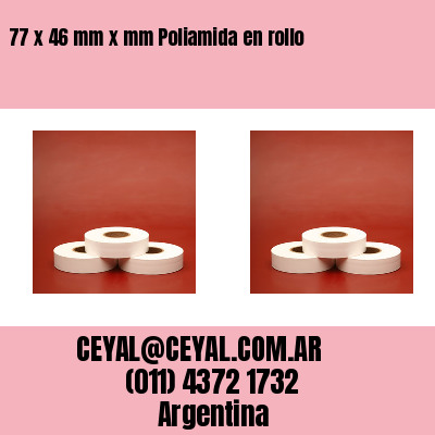 77 x 46 mm x mm Poliamida en rollo