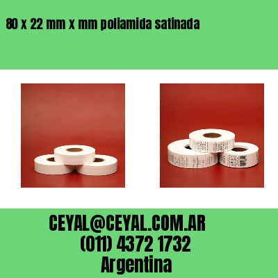 80 x 22 mm x mm poliamida satinada