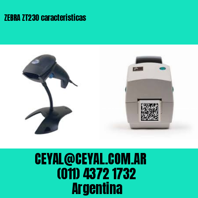 ZEBRA ZT230 caracteristicas