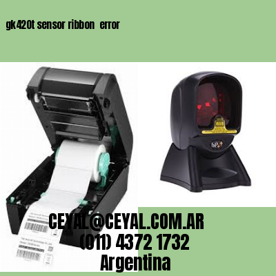 gk420t sensor ribbon  error