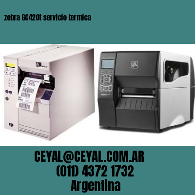 zebra GC420t servicio termica