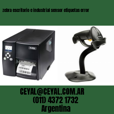 zebra escritorio e industrial sensor etiquetas error