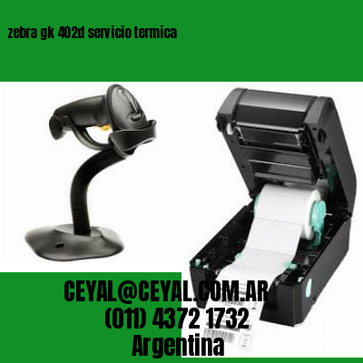zebra gk 402d servicio termica