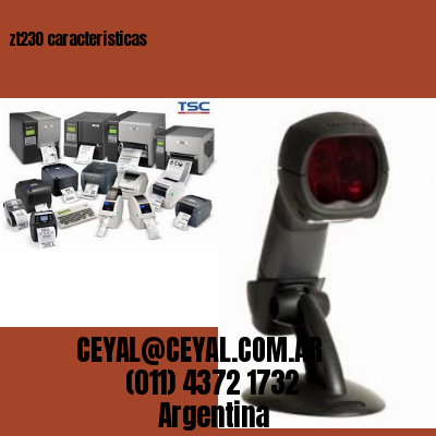 zt230 caracteristicas