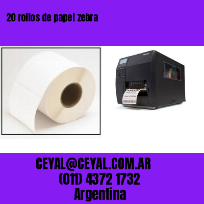 20 rollos de papel zebra