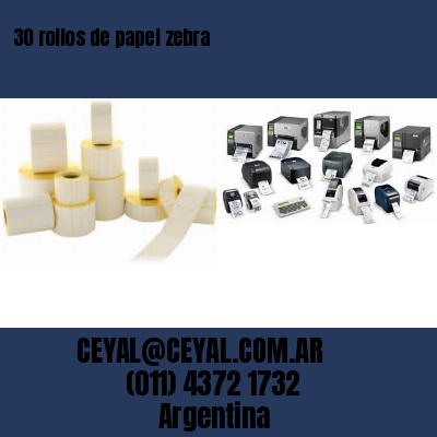30 rollos de papel zebra