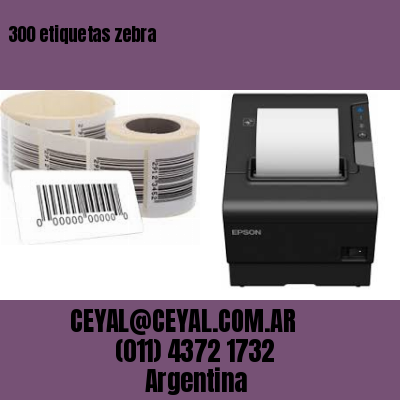 300 etiquetas zebra