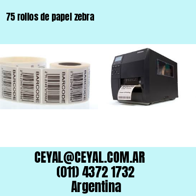 75 rollos de papel zebra