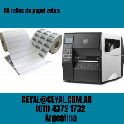 85 rollos de papel zebra
