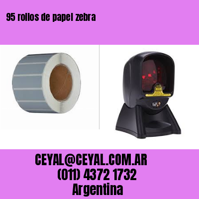 95 rollos de papel zebra