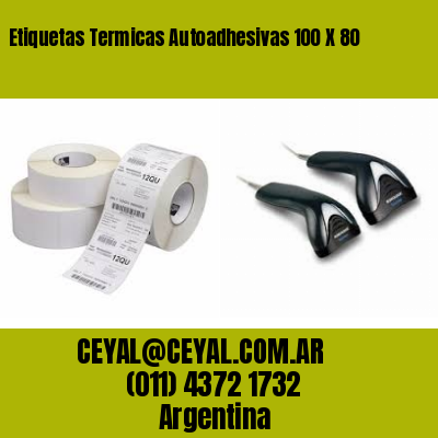 Etiquetas Termicas Autoadhesivas 100 X 80