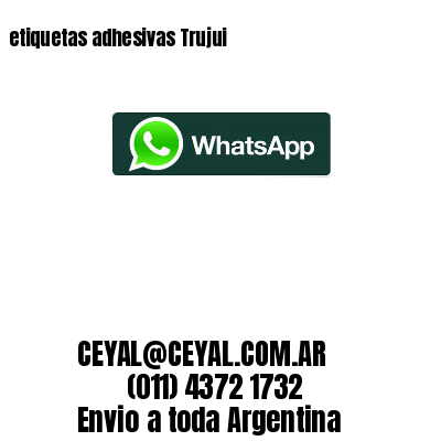 etiquetas adhesivas Trujui