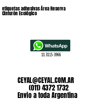 etiquetas adhesivas Área Reserva Cinturón Ecológico