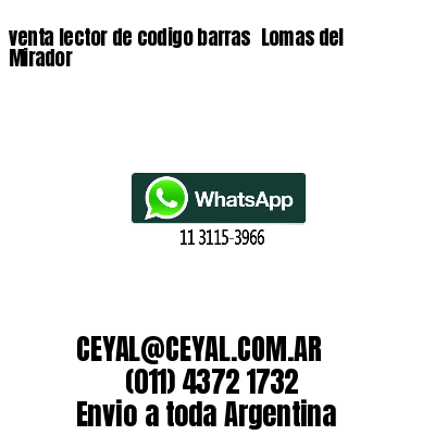 venta lector de codigo barras Lomas del Mirador