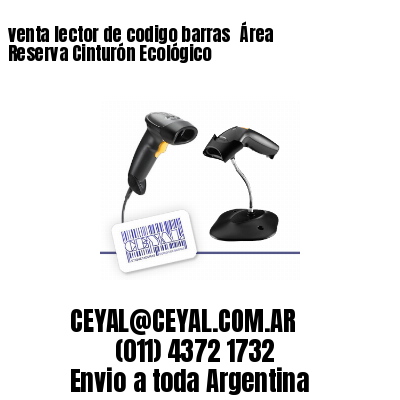 venta lector de codigo barras 	Área Reserva Cinturón Ecológico
