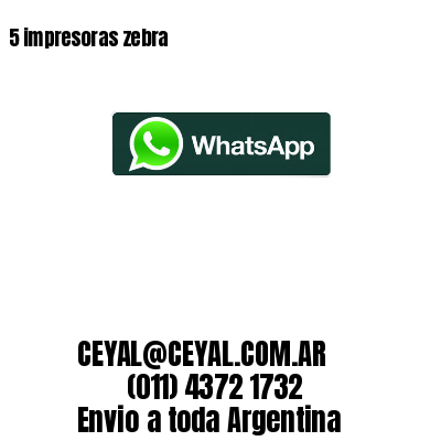 5 impresoras zebra