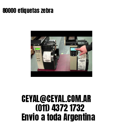 80000 etiquetas zebra